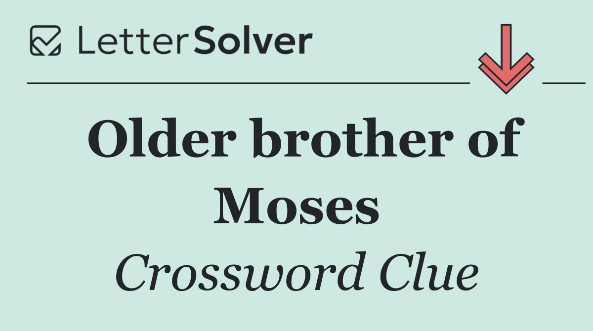 Older brother of Moses
