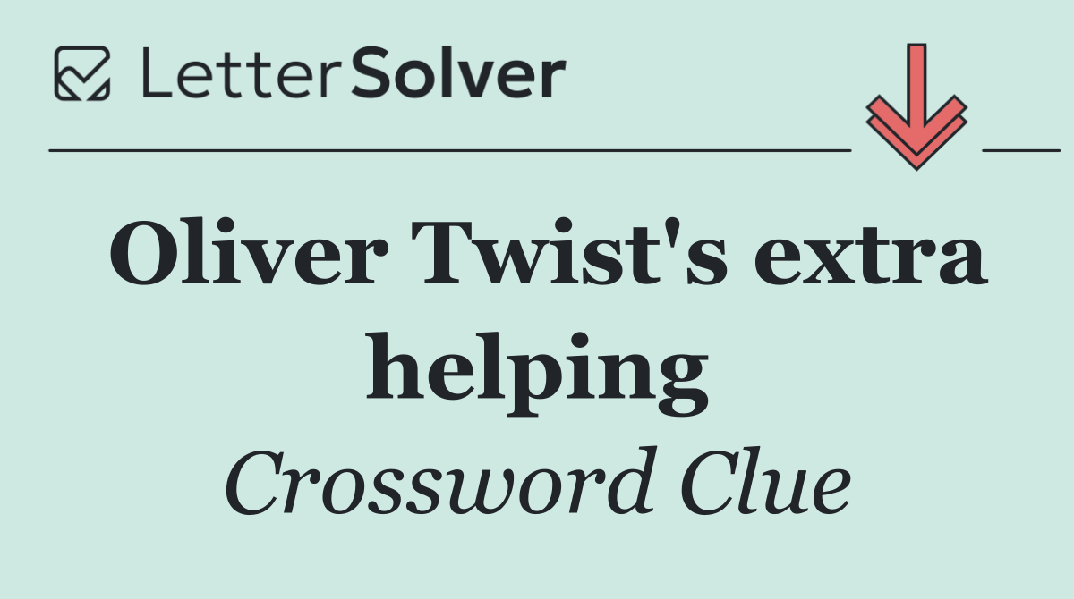 Oliver Twist's extra helping