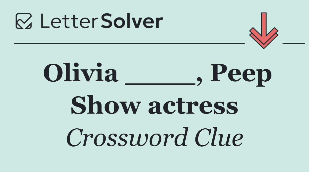 Olivia ____, Peep Show actress