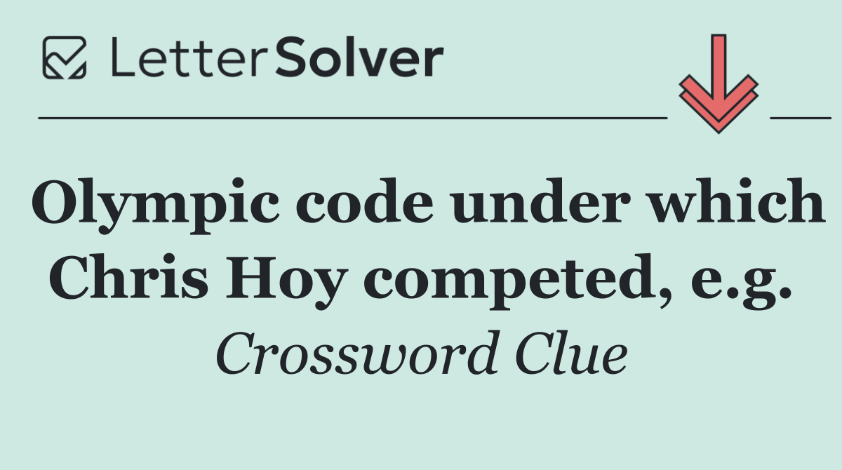 Olympic code under which Chris Hoy competed, e.g.