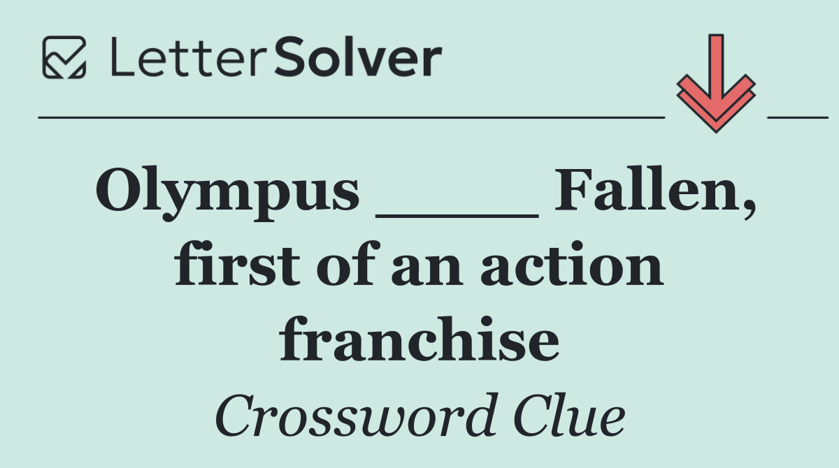 Olympus ____ Fallen, first of an action franchise