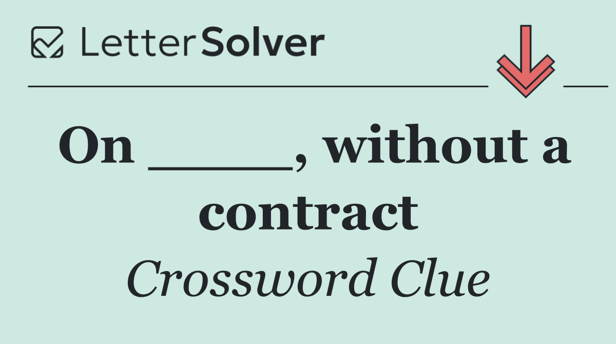On ____, without a contract