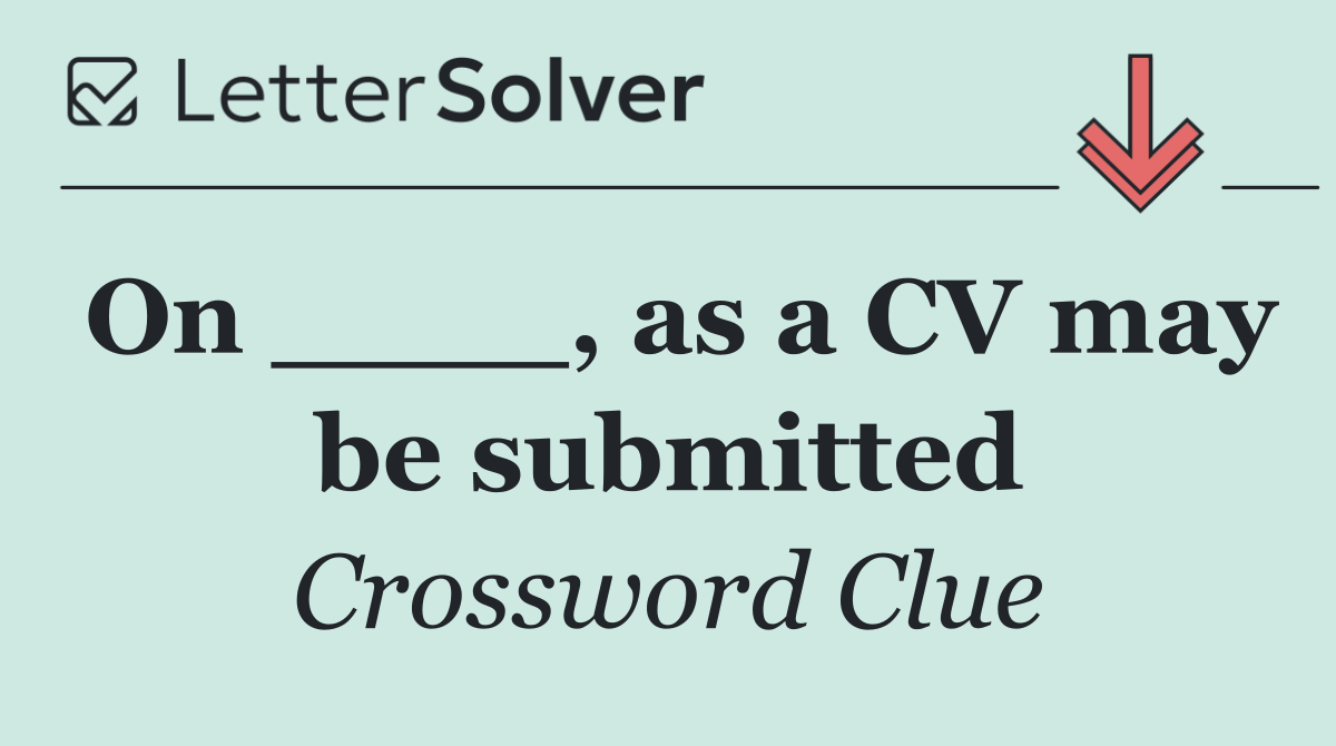 On ____, as a CV may be submitted