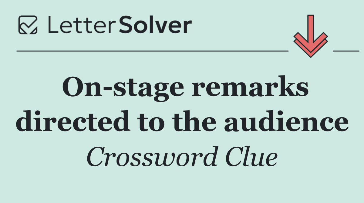 On stage remarks directed to the audience