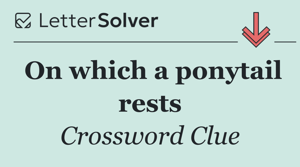 On which a ponytail rests