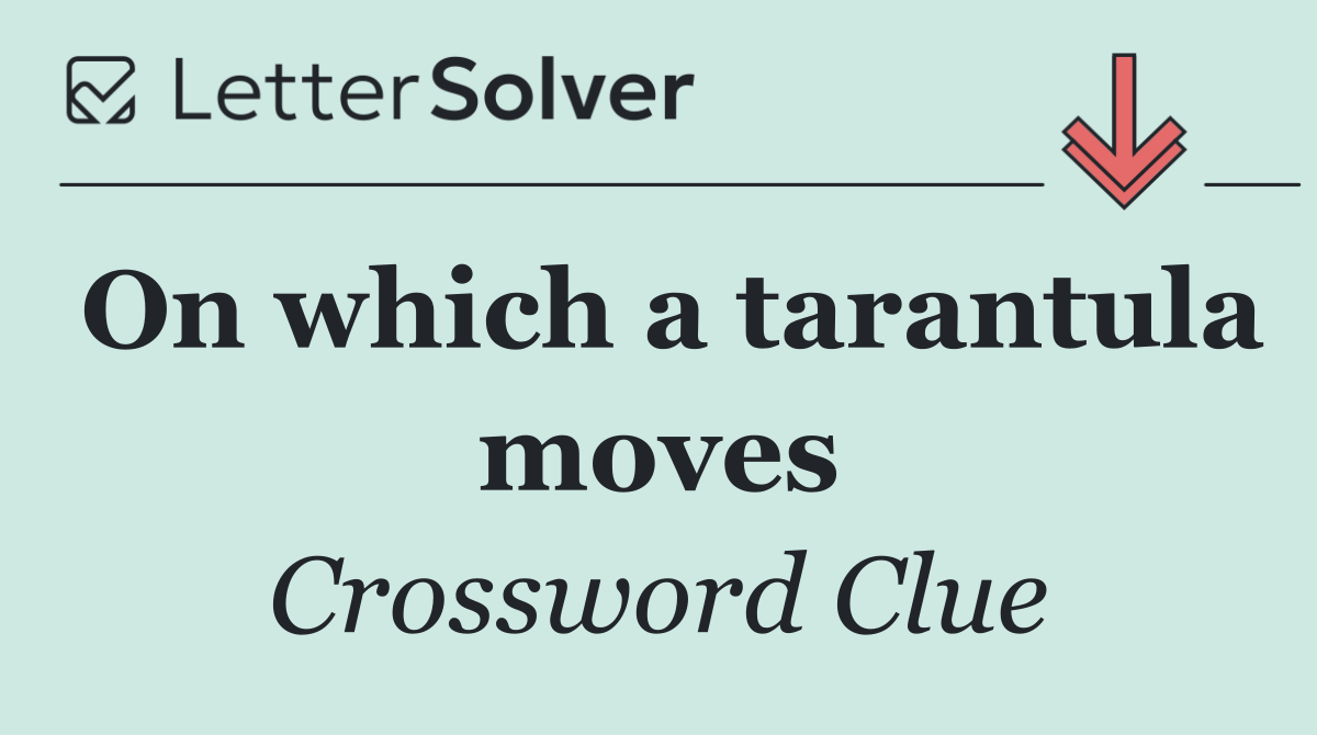 On which a tarantula moves
