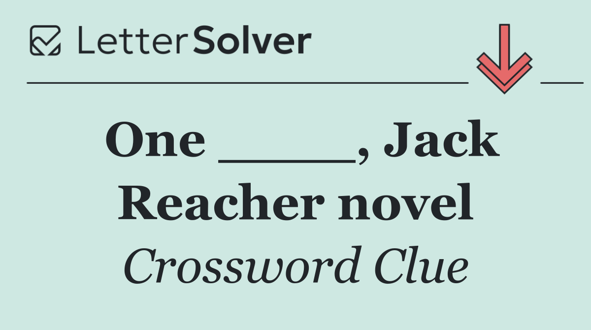 One ____, Jack Reacher novel