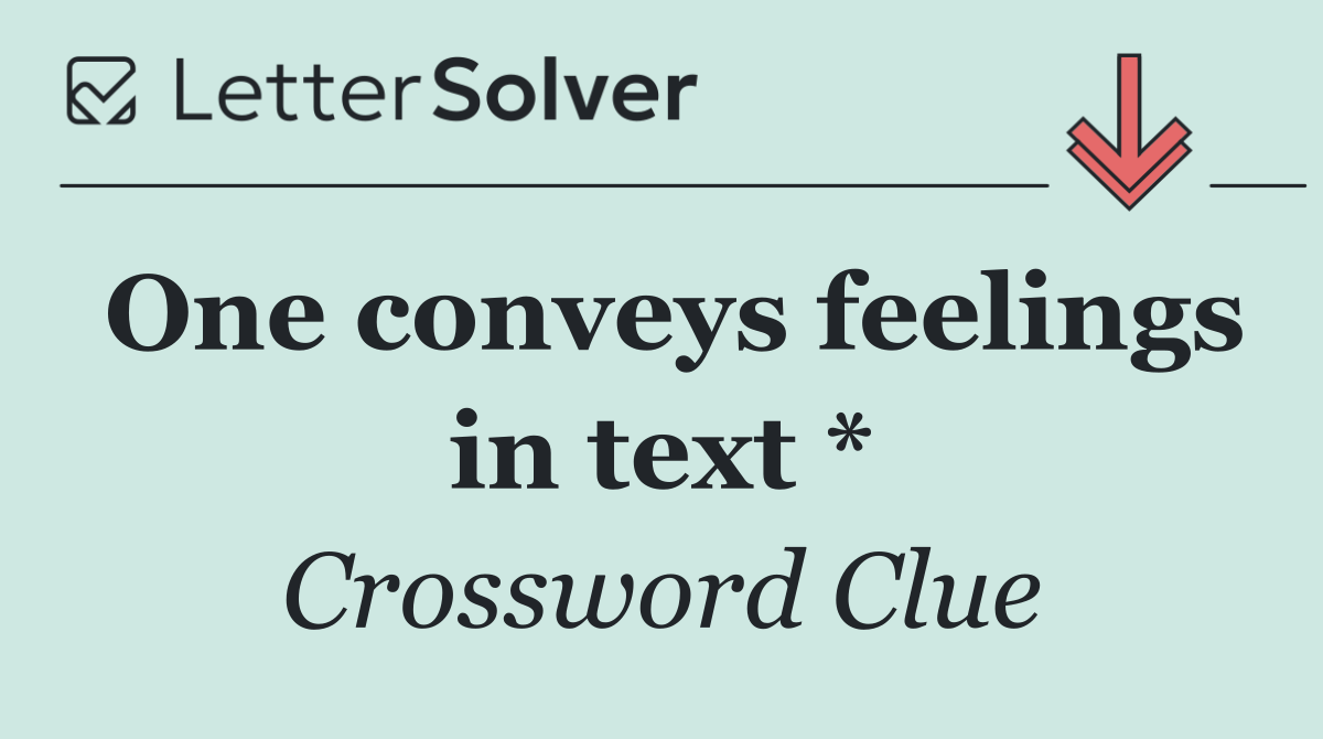 One conveys feelings in text *
