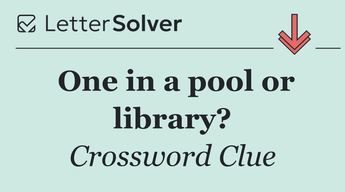 One in a pool or library?