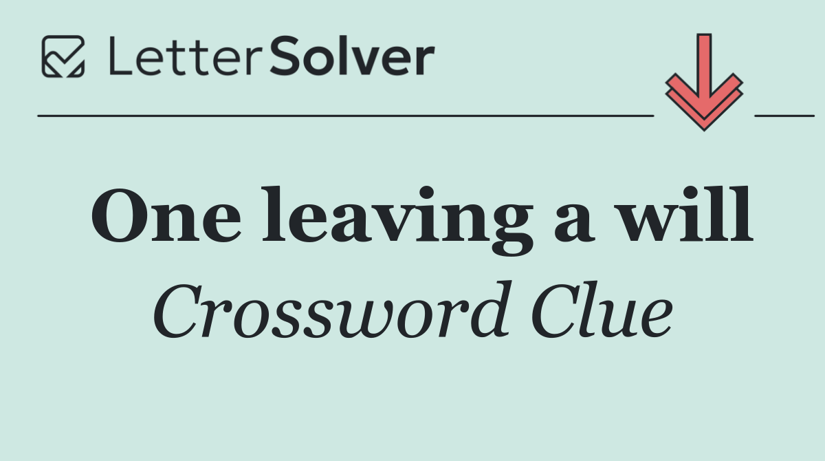 One leaving a will