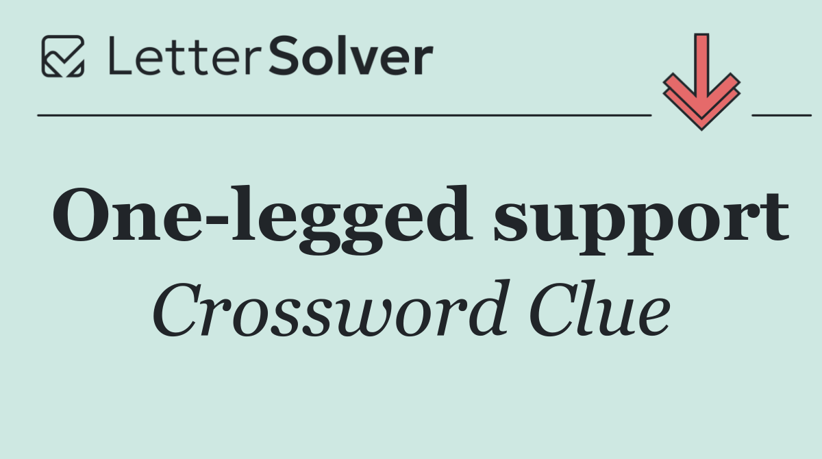 One legged support