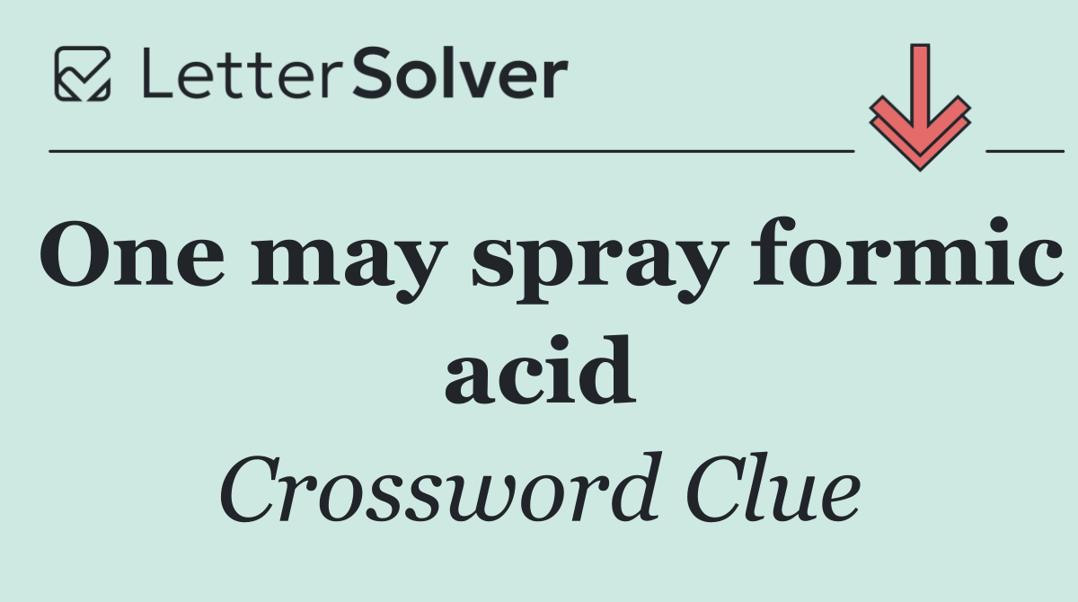 One may spray formic acid