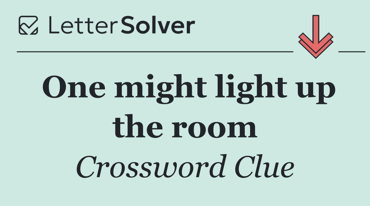 One might light up the room