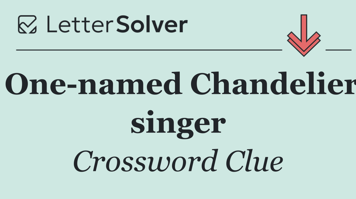One named Chandelier singer
