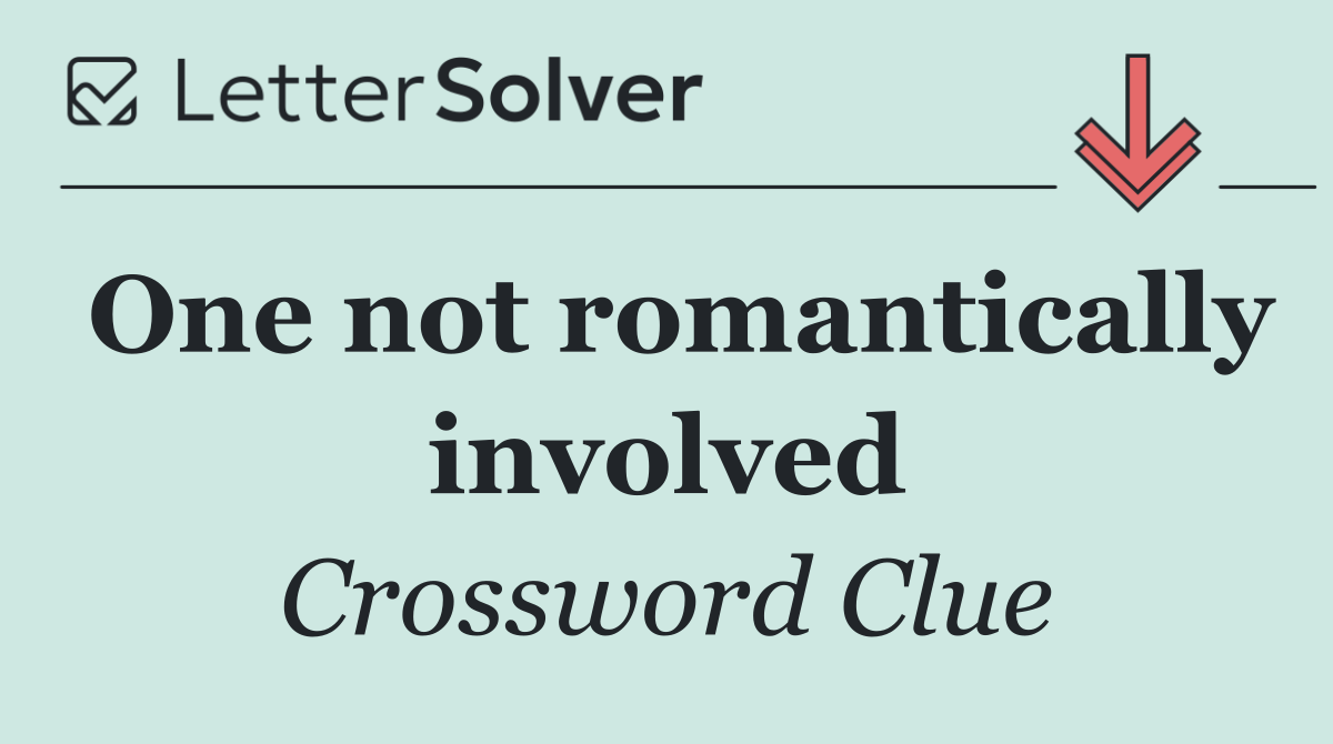 One not romantically involved