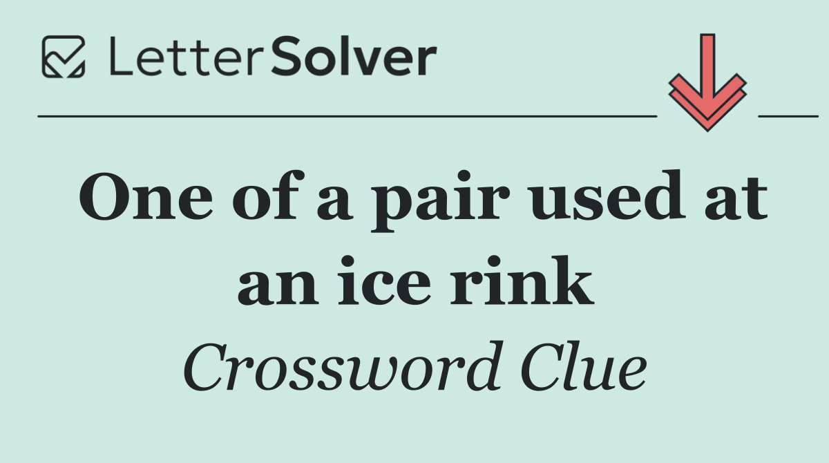One of a pair used at an ice rink