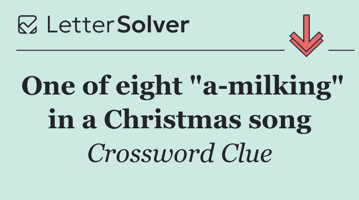 One of eight "a milking" in a Christmas song