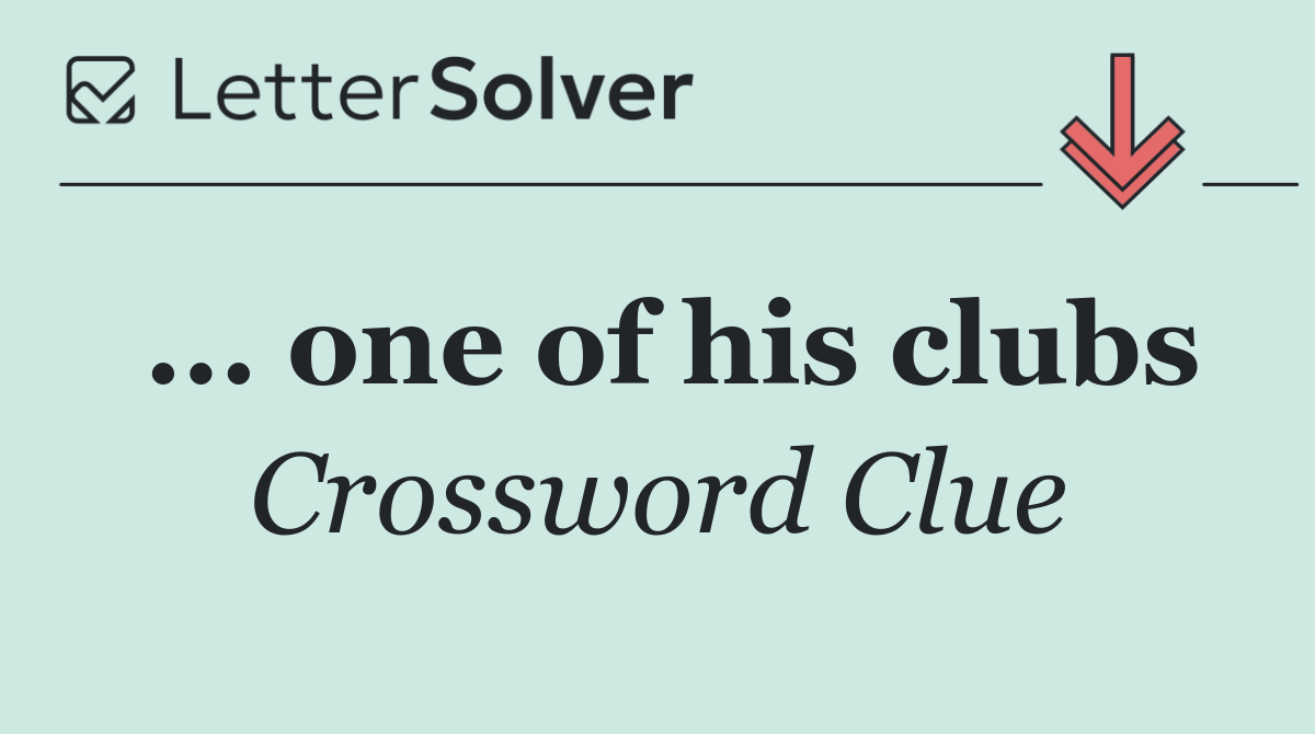 ... one of his clubs