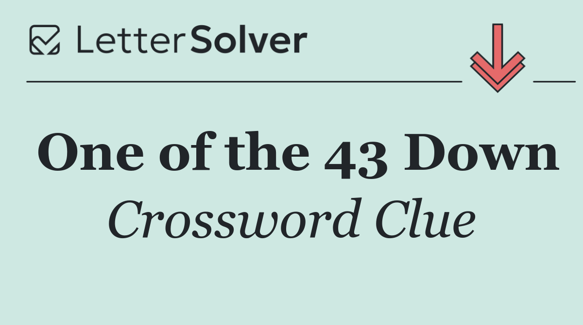 One of the 43 Down