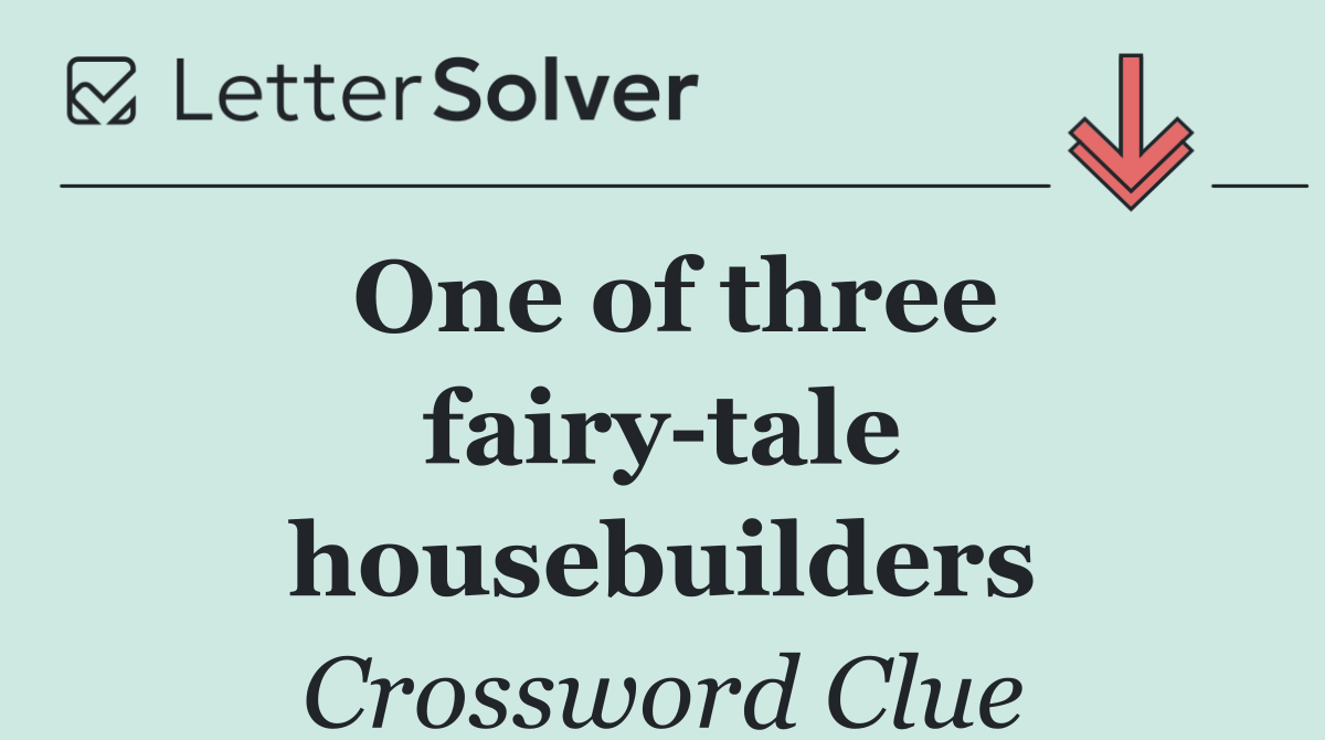 One of three fairy tale housebuilders