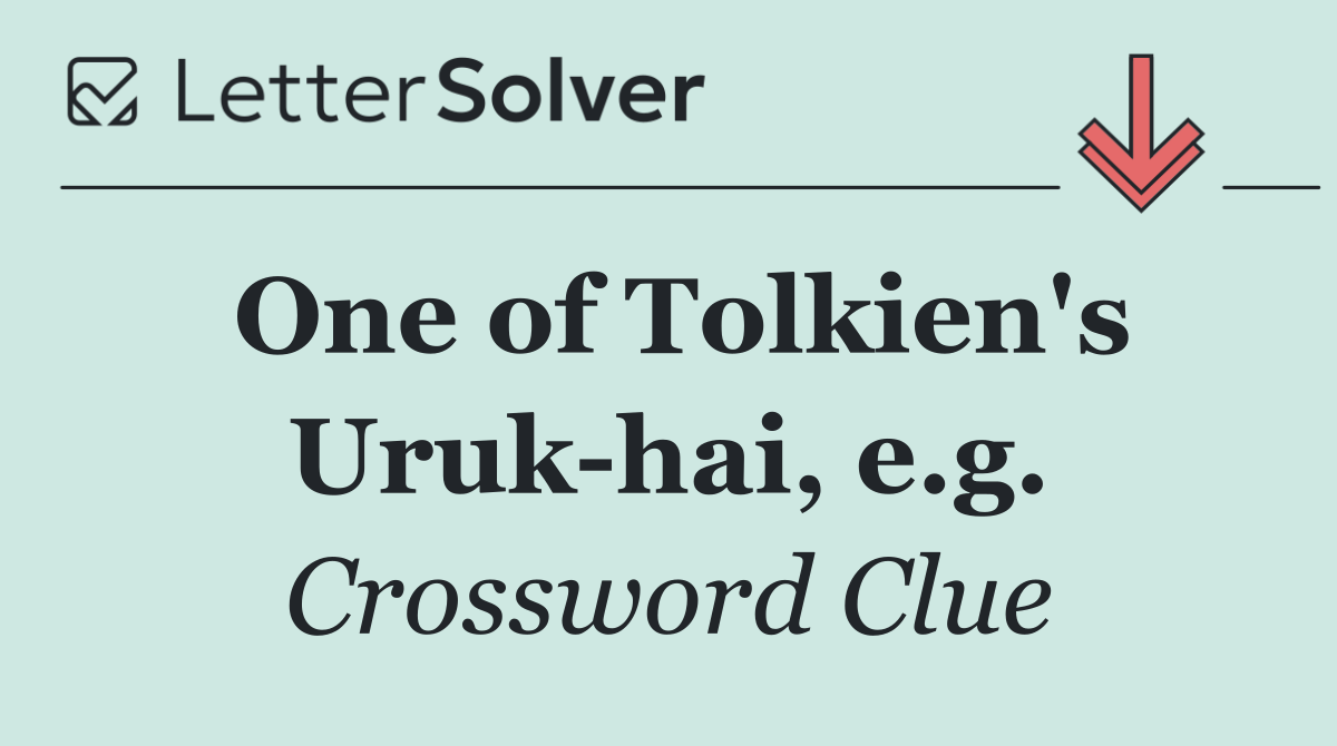 One of Tolkien's Uruk hai, e.g.