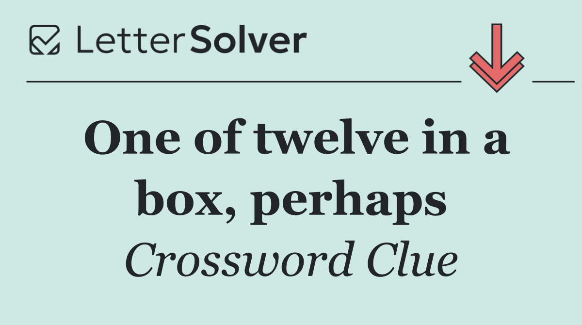 One of twelve in a box, perhaps
