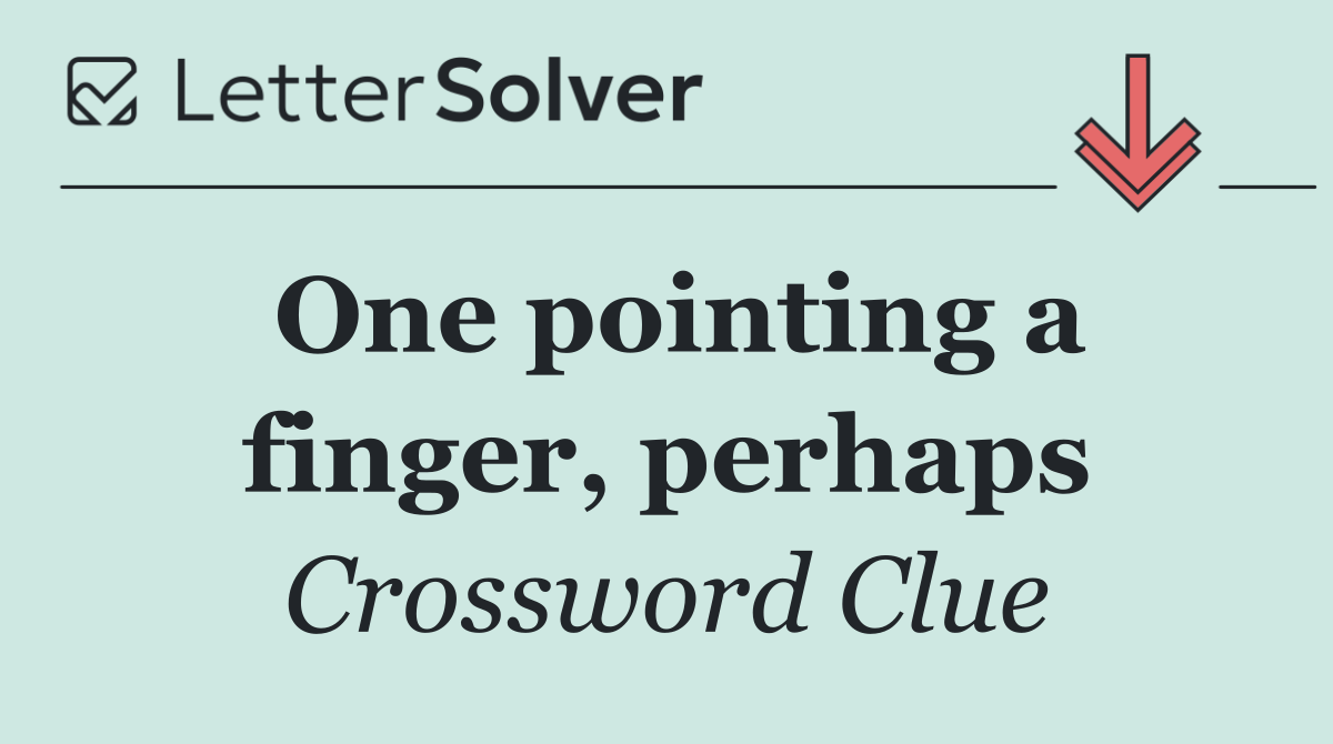 One pointing a finger, perhaps