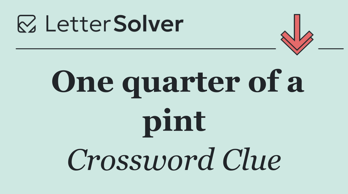 One quarter of a pint
