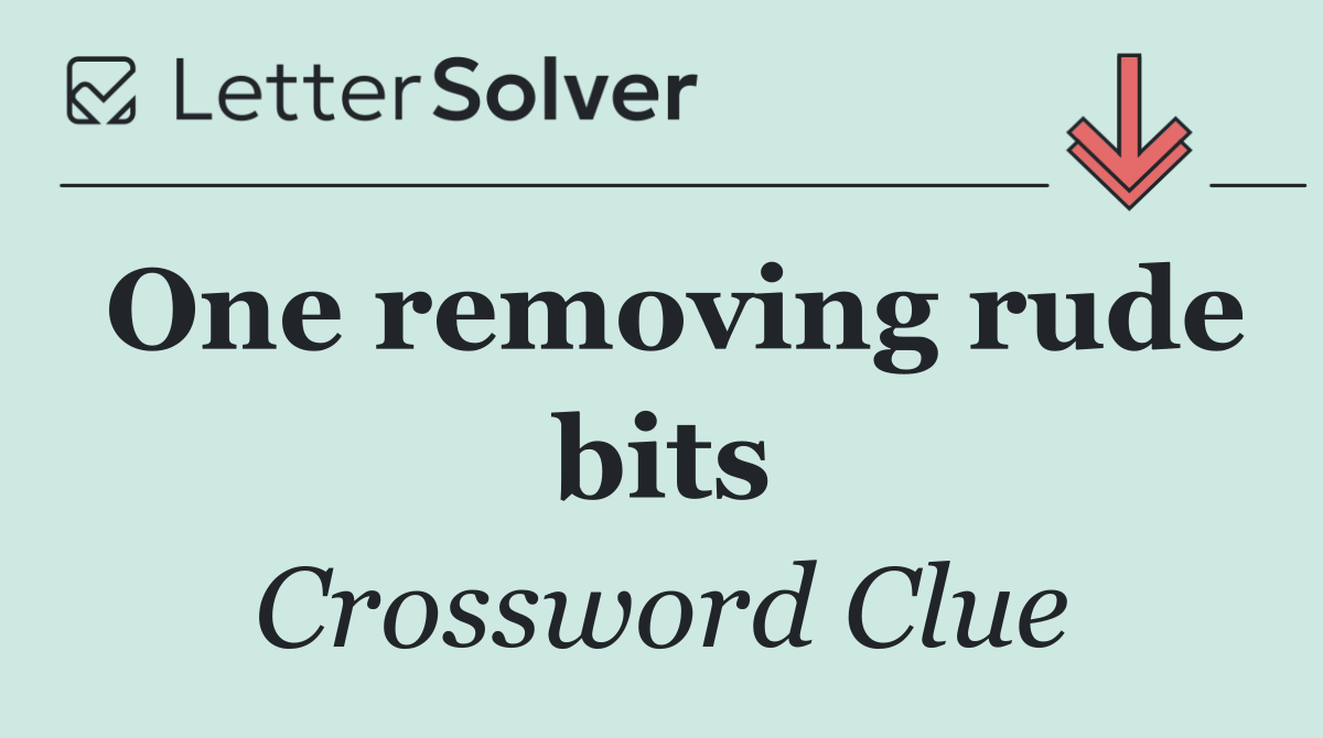 One removing rude bits