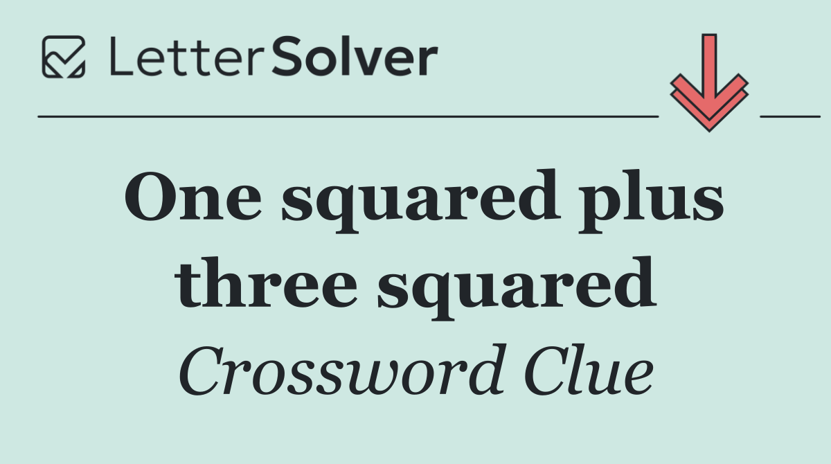 One squared plus three squared
