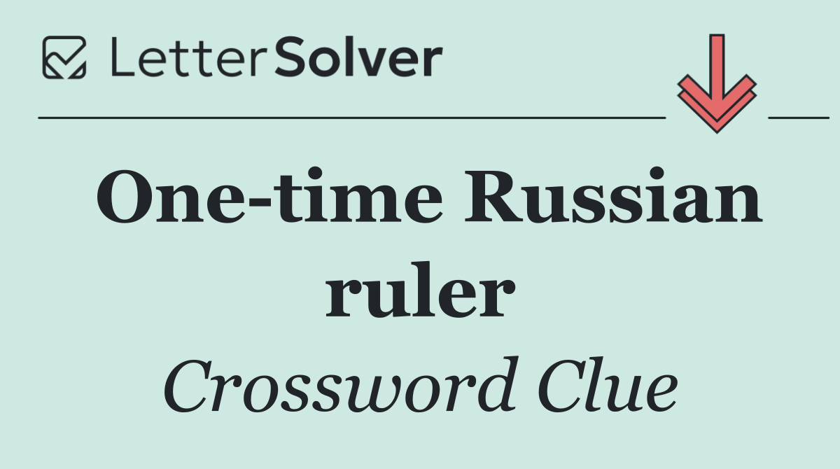 One time Russian ruler