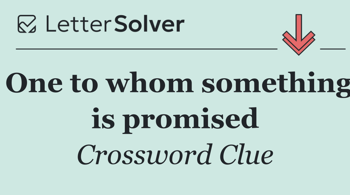 One to whom something is promised