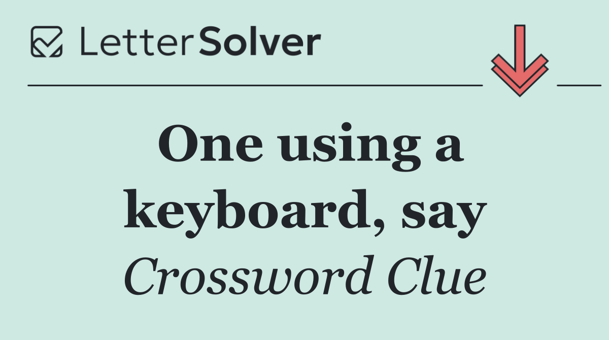 One using a keyboard, say