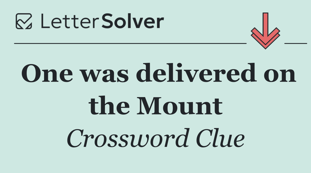 One was delivered on the Mount