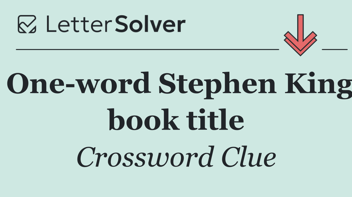 One word Stephen King book title