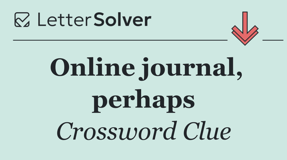 Online journal, perhaps