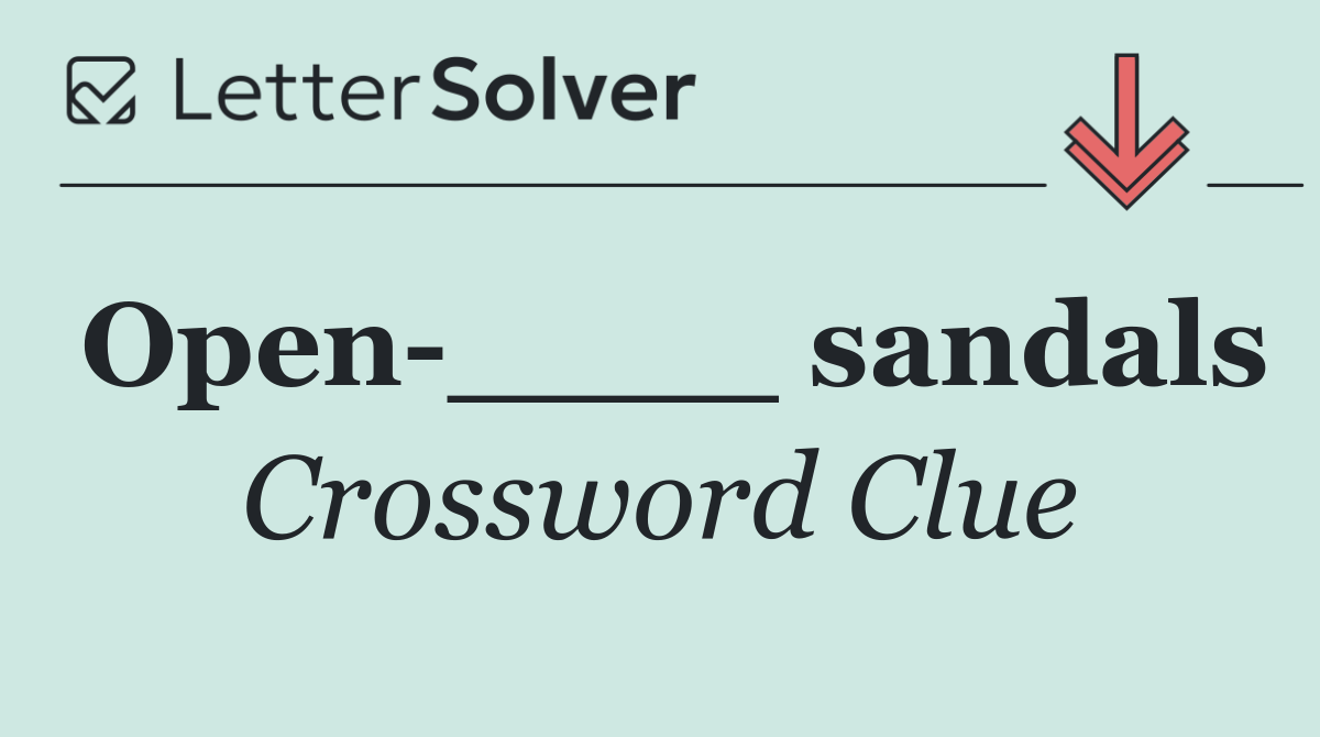 Open ____ sandals