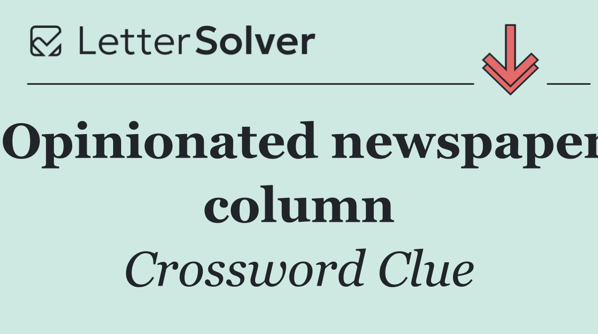 Opinionated newspaper column