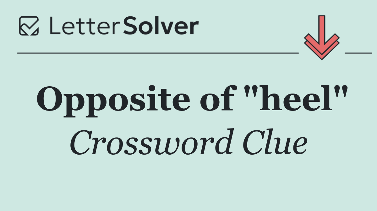 Opposite of "heel"