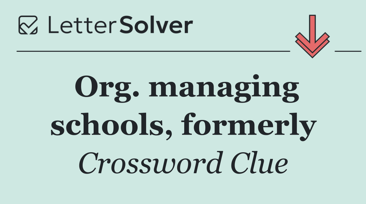 Org. managing schools, formerly