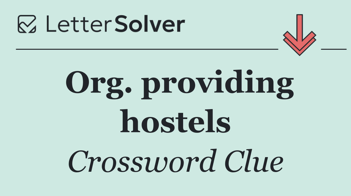Org. providing hostels