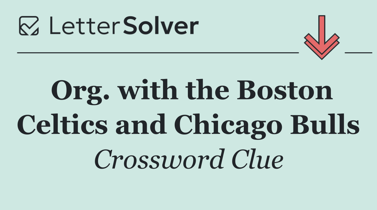 Org. with the Boston Celtics and Chicago Bulls