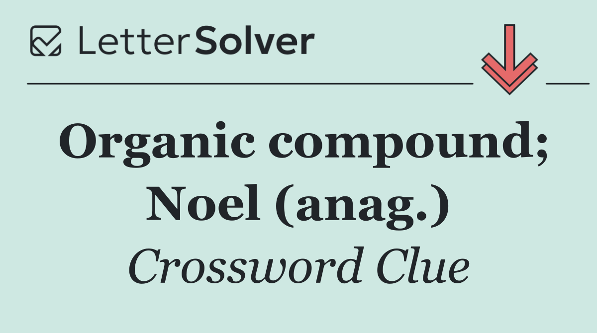 Organic compound; Noel (anag.)