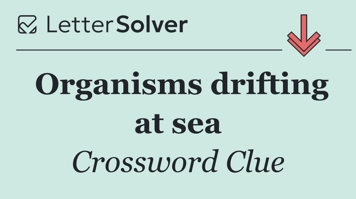 Organisms drifting at sea