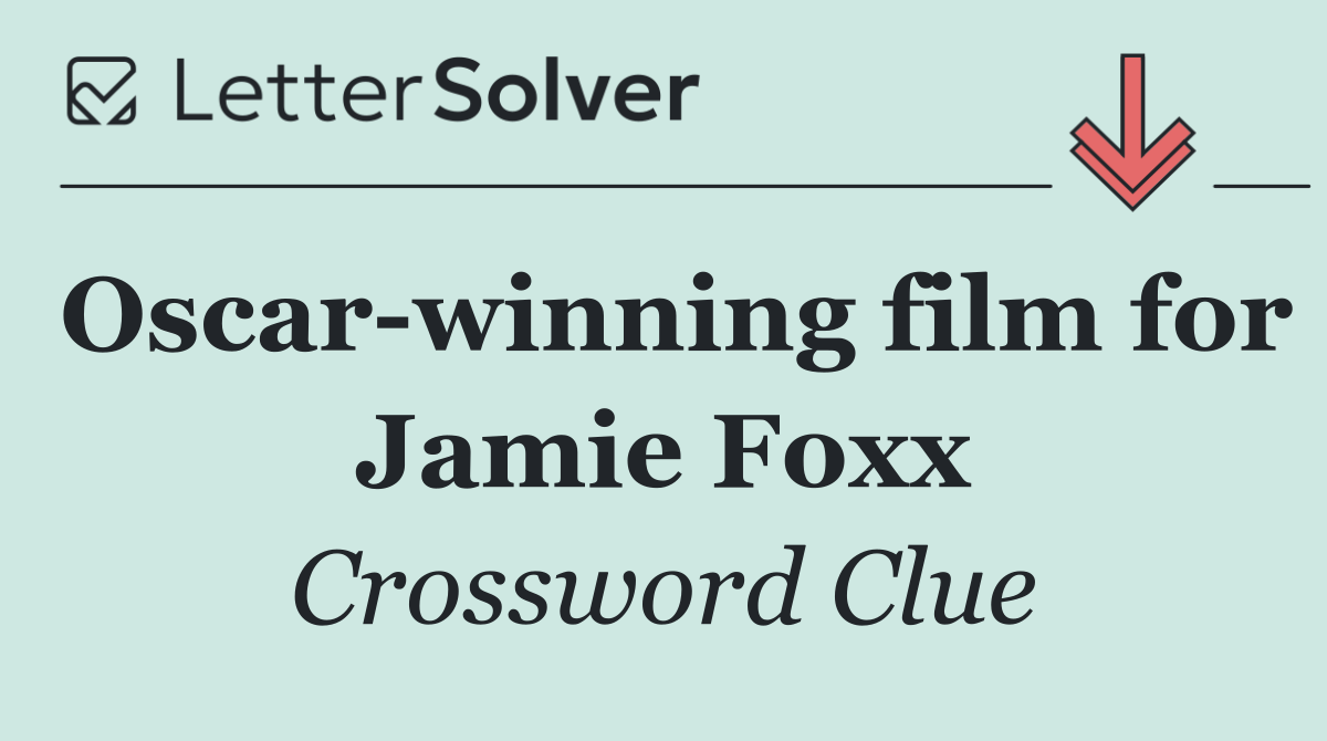Oscar winning film for Jamie Foxx