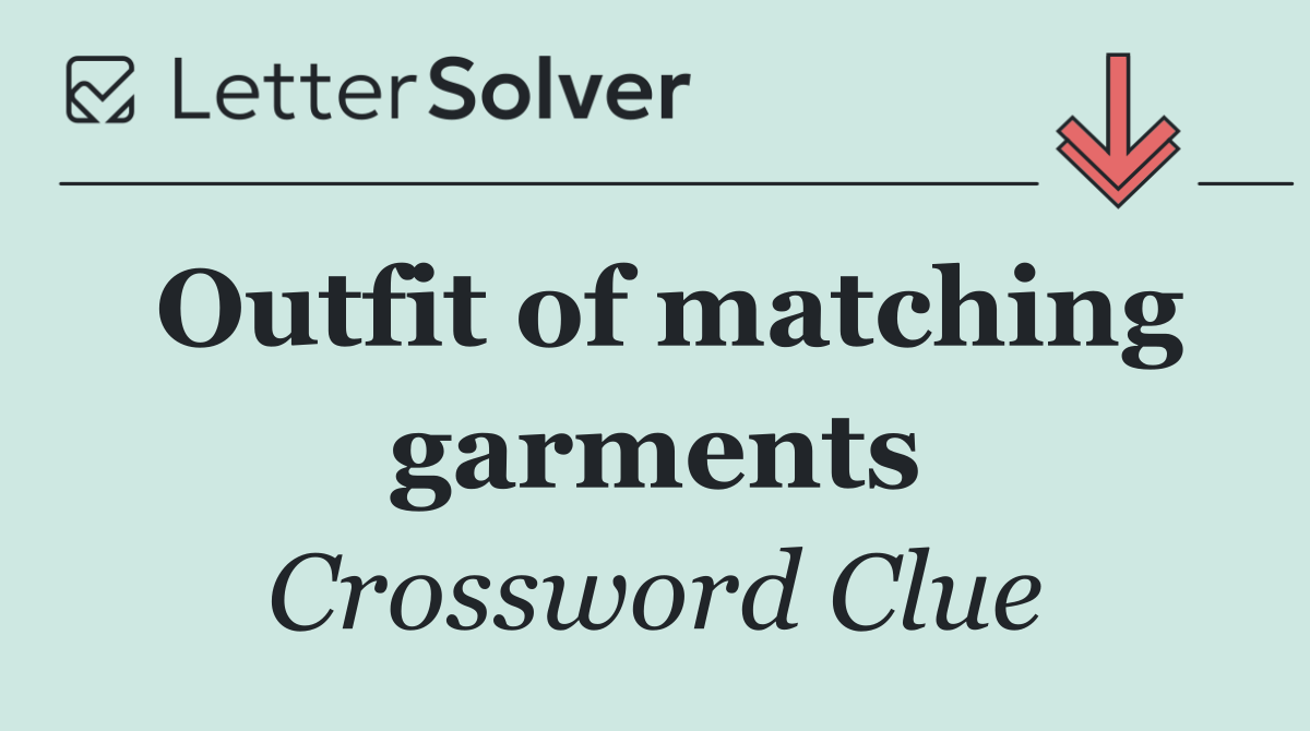 Outfit of matching garments