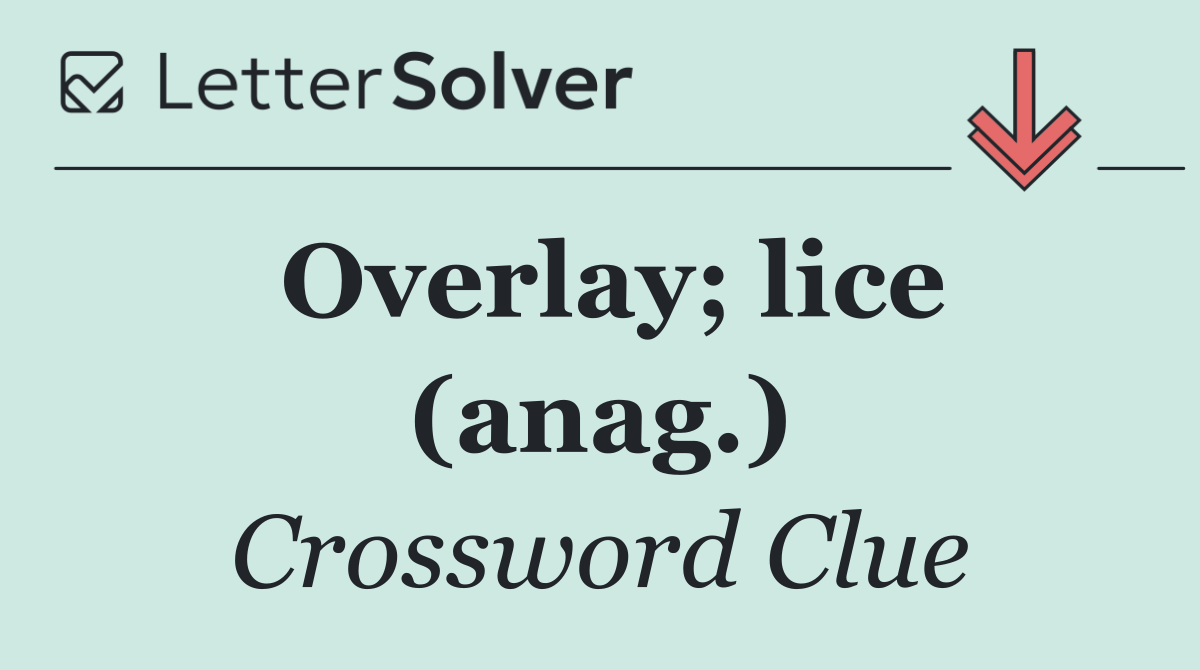 Overlay; lice (anag.)