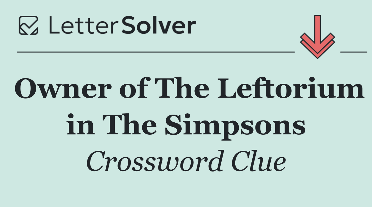 Owner of The Leftorium in The Simpsons
