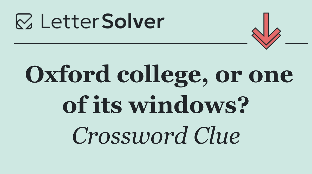 Oxford college, or one of its windows?