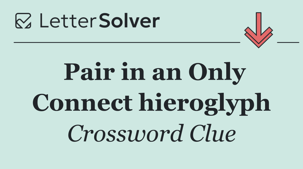 Pair in an Only Connect hieroglyph